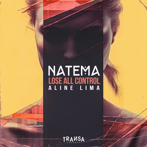 Natema, Aline Lima - Lose all Control feat Aline Lima [TRANSA54323]